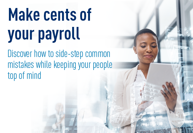 Click here to discover how to side-step common payroll mistakes while keeping your people top of mind.