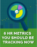 Discover the 6 HR metrics your executives and managers should be tracking right now, and learn how to harness them for tangible benefits.
