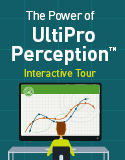 UltiPro Perception makes it easy to survey your workforce and gain real-time analysis of employee feedback and sentiment UltiPro Perception makes it easy to survey your workforce and gain real-time analysis of employee feedback and sentiment