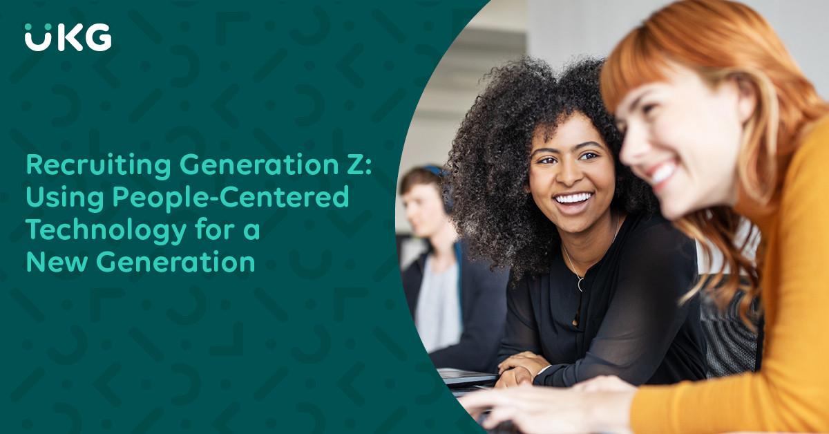 Recruiting Generation Z: Using People-Centered Tech for a New Generation