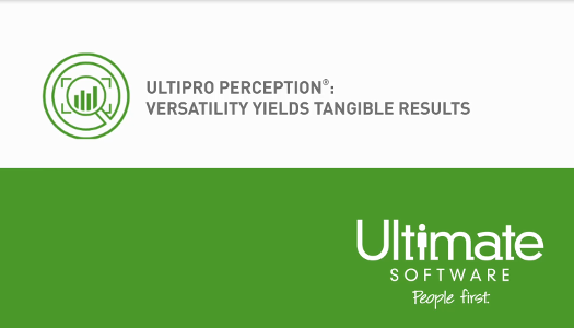 UltiPro Perception - Versatility Yields Tangible Results